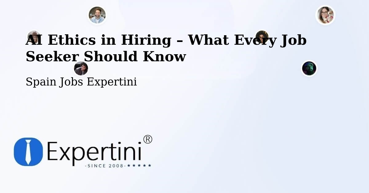 AI Ethics in Recruitment & Hiring – Hellín - Hellín, Spain Jobs Expertini