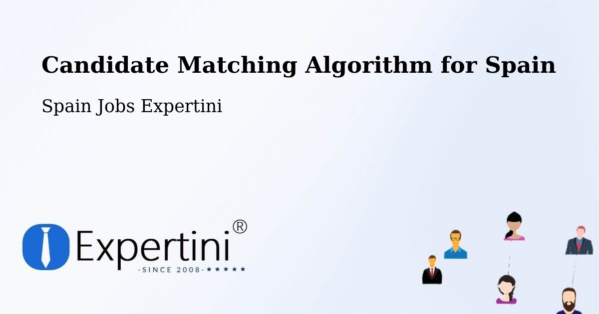 Candidate Matching Algorithm Overview – Hellín - Spain Jobs Expertini