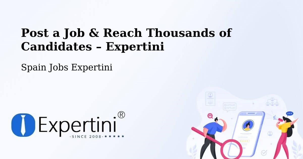 Post a Job in Hellín – Hire the Right Talent - Hellín, Spain Jobs Expertini