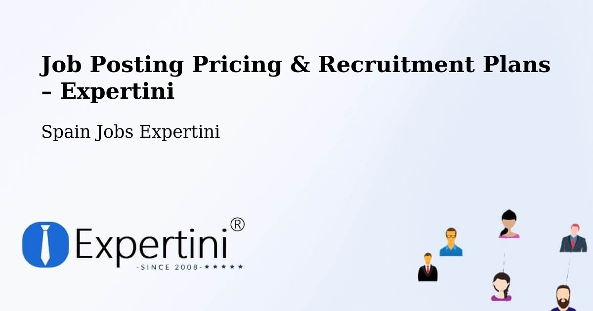Job Posting Pricing & Recruitment Plans – Hellín - Hellín, Spain Jobs Expertini